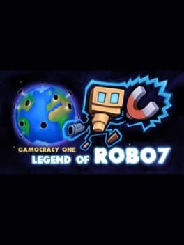 Gamocracy One: Legend of Robo7