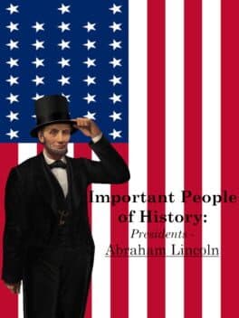 Important People of History: Presidents - Abraham Lincoln