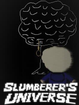 Slumberer's Universe