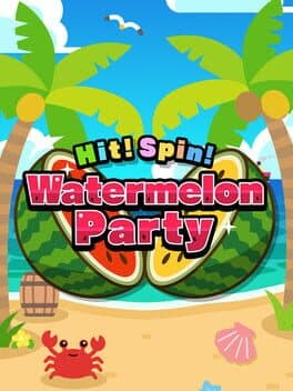 Hit! Spin! Watermelon Party