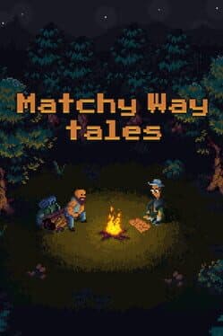 Matchy Way Tales