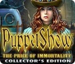 PuppetShow: The Price of Immortality - Collector's Edition