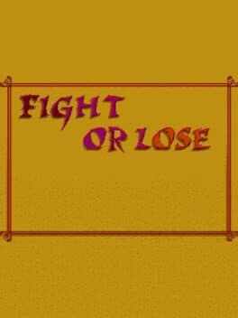 Fight or Lose