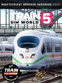Train Sim World 5: Hauptstrecke Munchen - Augsburg Route