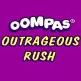 Oompas Outrageous Rush