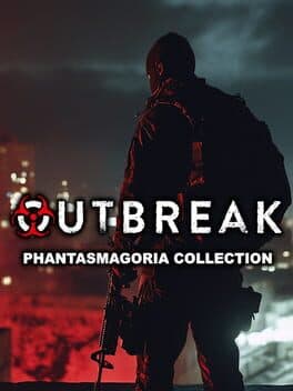 Outbreak: Phantasmagoria Collection