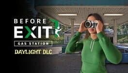 Before Exit: Gas Station - Daylight DLC