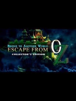 Bridge to Another World: Escape From Oz Collector's Edition