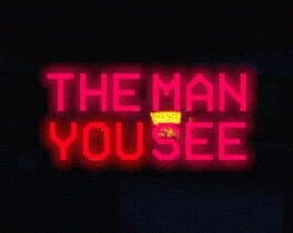 The Man You See