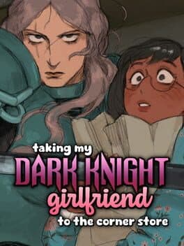 Taking My Dark Knight Girlfriend to the Corner Store