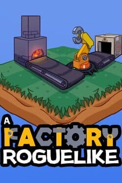 A Factory Roguelike
