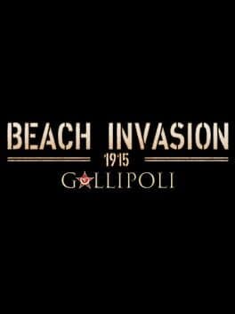Beach Invasion 1915: Gallipoli