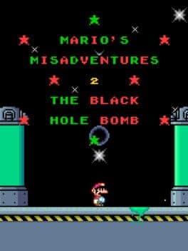 Mario's Misadventures 2: The Black Hole Bomb