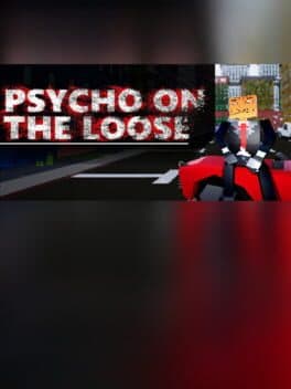 Psycho on the loose