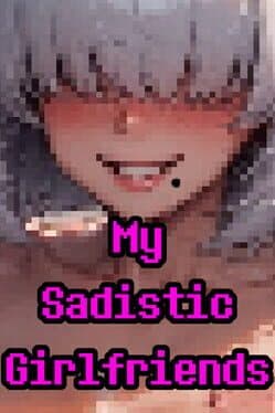 My Sadistic Girlfriends