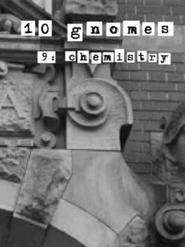 10 Gnomes 9: Chemistry