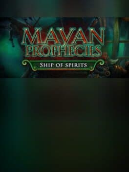 Mayan Prophecies: Ship of Spirits - Collector's Edition