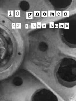 10 Gnomes 12: the Tank