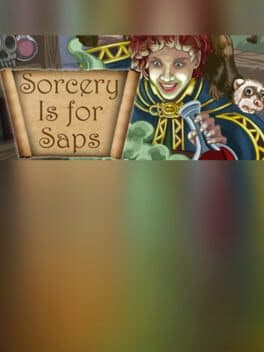 Sorcery Is for Saps