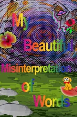 My Beautiful Misinterpretation of Words