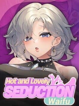 Hot and Lovely: Seduction Waifu