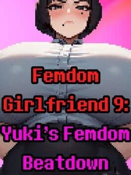 Femdom Girlfriend 9: Yuki's Femdom Beatdown