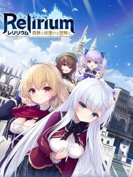 Relirium: Iseki to Deai to Bouken to