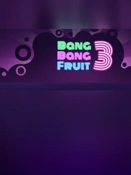 Bang Bang Fruit 3