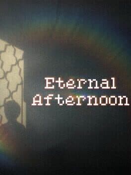 Eternal Afternoon