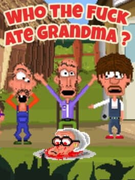 Who the Fuck Ate Grandma?
