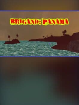 Brigand: Panama