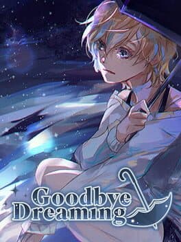 Goodbye Dreaming