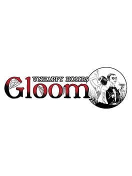 Gloom: Unhappy Homes
