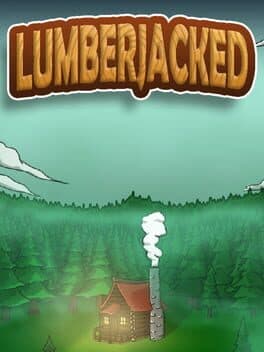 Lumberjacked