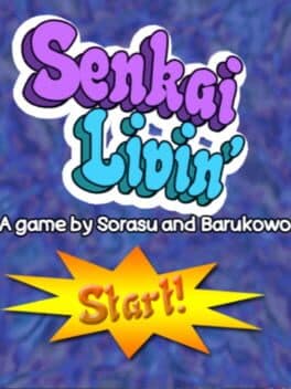Senkai Livin'