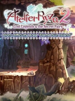 Atelier Ryza 2: Lost Legends & the Secret Fairy - High-difficulty Area "Flame Sun Island"