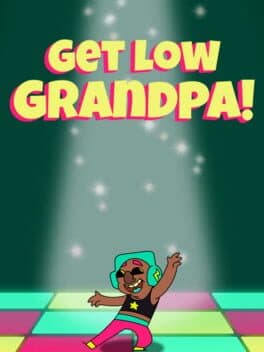 Get Low, Grandpa!
