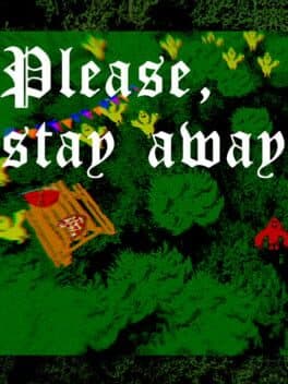 Please, Stay Away