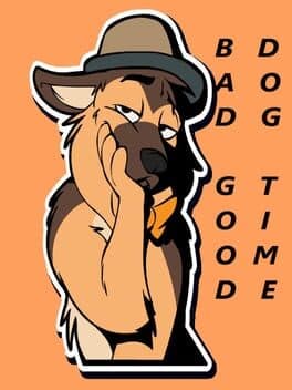 Bad Dog, Good Time