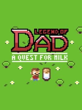 The Legend of Dad: Quest for Milk