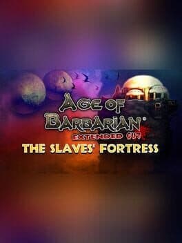 Age of Barbarian Extended Cut: The Slaves' Fortress