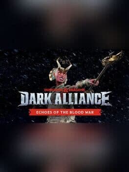 Dungeons & Dragons: Dark Alliance - Echoes of the Blood War