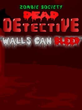 Zombie Society Dead Detective: Walls can Bleed