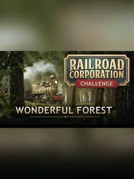 Railroad Corporation: Wonderful Forest