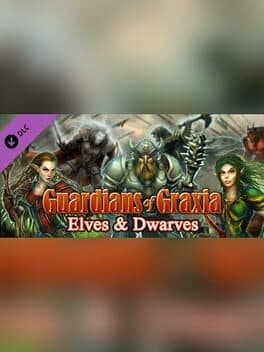 Guardians of Graxia: Elves & Dwarves