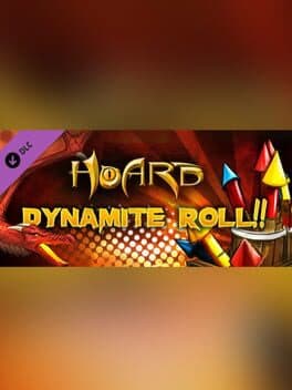 Hoard: Dynamite Roll!