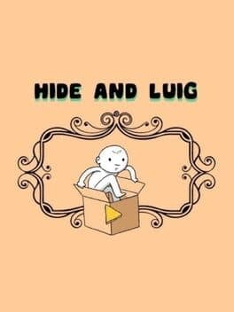Hide and Luig