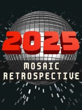 2025: Mosaic Retrospective