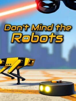 Don't Mind the Robots