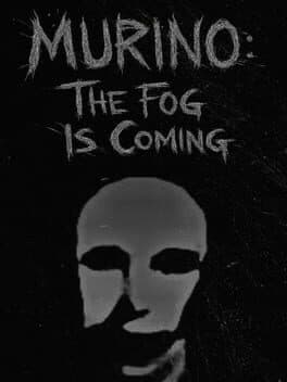 Murino: The Fog Is Coming